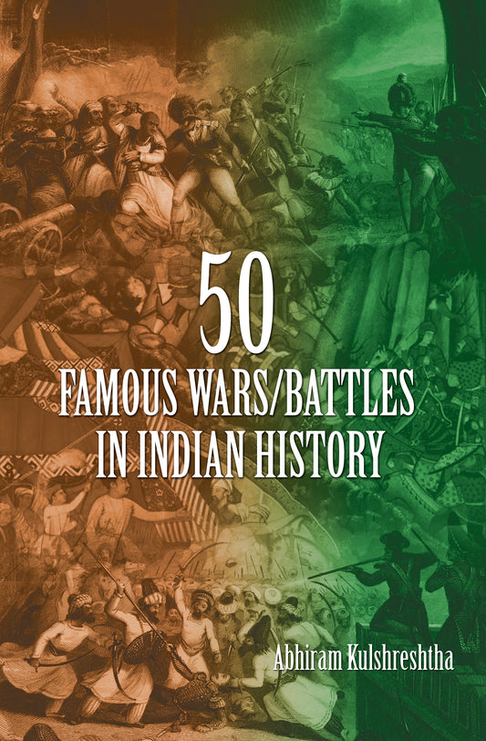 50 Famous Wars Battles in Indian History