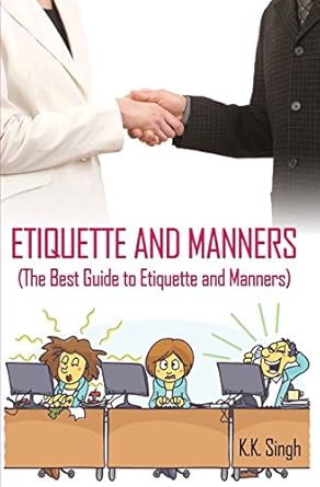 Etiquette And Manners : The Best Guide to Etiquette and Manners